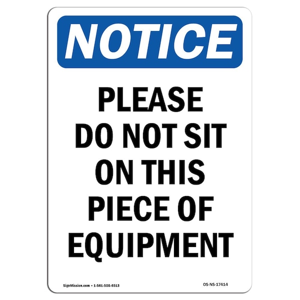 Safety Sign, OSHA Notice, 5" Height, Please Do Not Sit On This Piece Sign, Portrait, 10PK